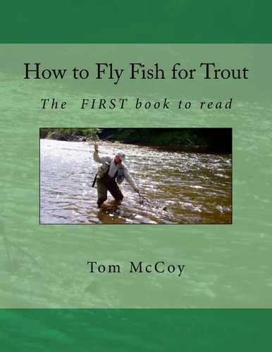 How to Fly Fish for Trout The First Book to Read