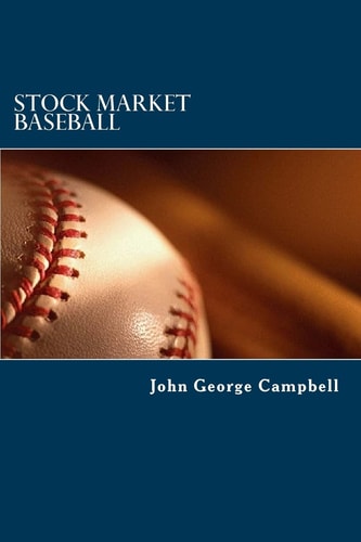 Stock Market Baseball How Trading for Singles, Doubles, Triples, and an Occasional Home Run Can Win the Stock Market Game