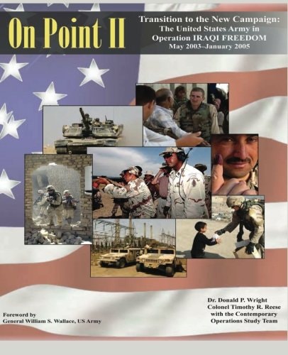 On Point II: Transition to the New Campaign The United States Army in Operation IRAQI FREEDOM, May 2003-January 2005