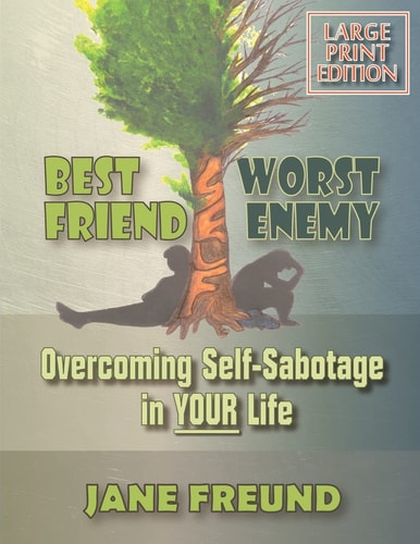 LARGE PRINT - Best Friend Worst Enemy - Overcoming Self-Sabotage in YOUR Life!