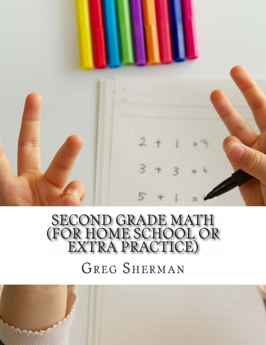 Second Grade Math (For Home School Or Extra Practice)