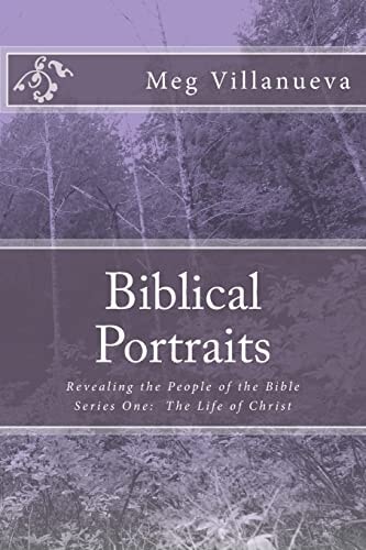 Biblical Portraits Revealing the People of the Bible