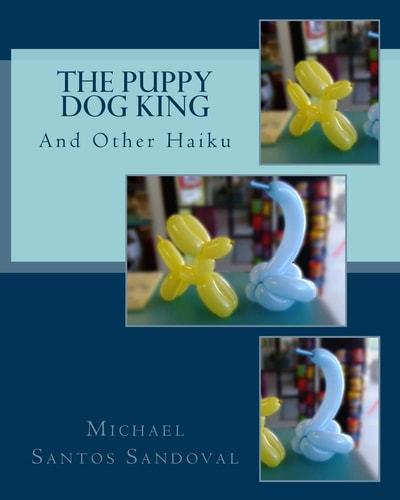 The Puppy Dog King And Other Haiku