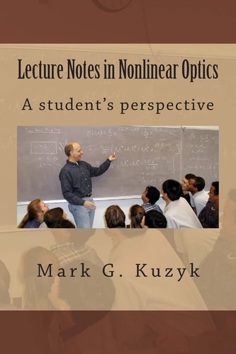 Lecture Notes in Nonlinear Optics A Student's Perspective