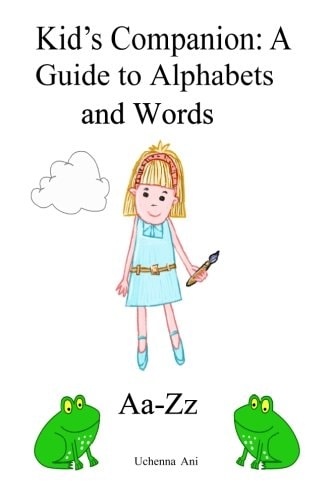 Kid's Companion A Guide to Alphabets and Words