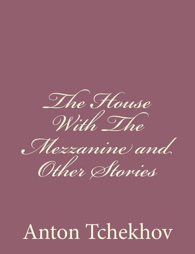 The House With The Mezzanine and Other Stories