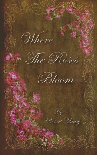 Where The Roses Bloom