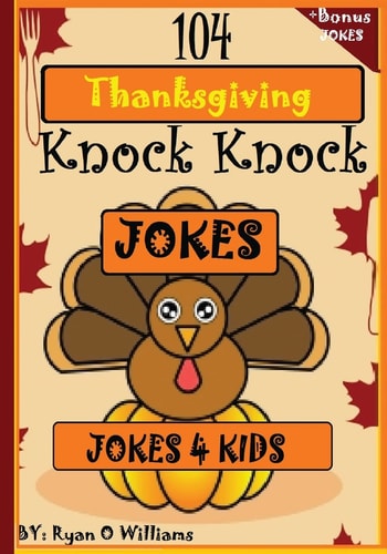 104 Funny Thanksgiving Knock Knock Jokes 4 Kids Best Knock Knock Jokes