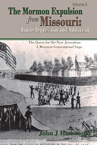 The Mormon Expulsion From Missouri Danite Repression and Militarism