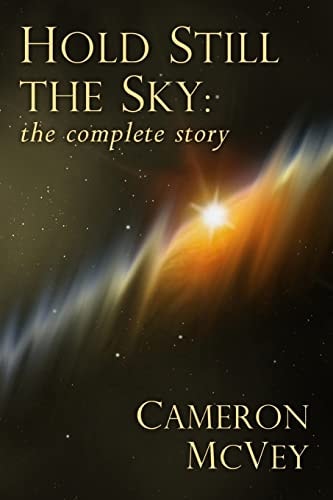 Hold Still the Sky The Complete Story