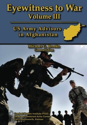 Eyewitness to War - Volume III US Army Advisors in Afghanistan