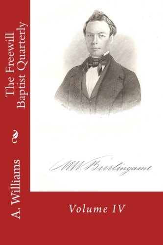 The Freewill Baptist Quarterly Volume IV
