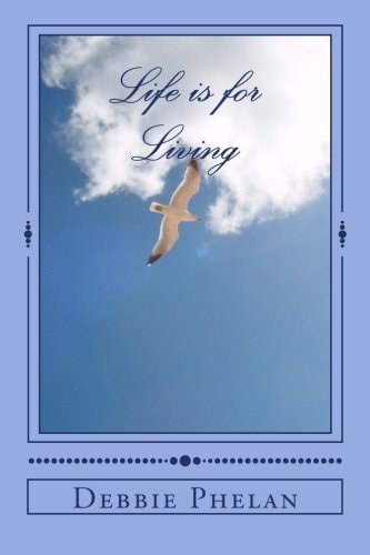 Life Is for Living Manifest the Future You Deserve