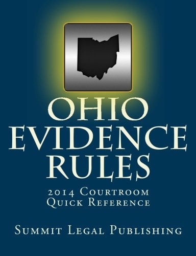 Ohio Evidence Rules Courtroom Quick Reference 2014
