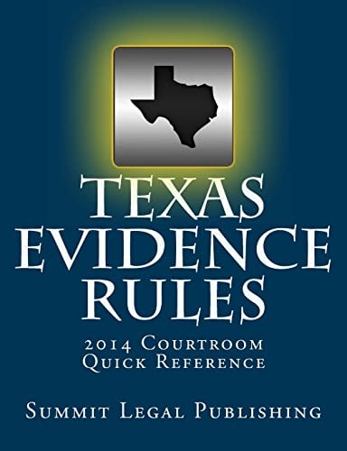 Texas Evidence Rules Courtroom Quick Reference 2014