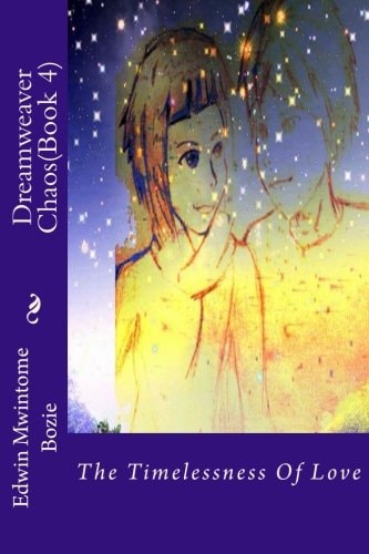 Dreamweaver Chaos(Book 4) The Timelessness Of Love