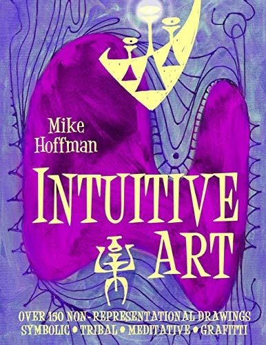 Intuitive Art Over 150 Non-Representational Drawings Symbolic Tribal Meditative Grafitti