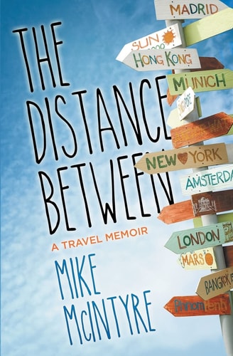 The Distance Between A Travel Memoir