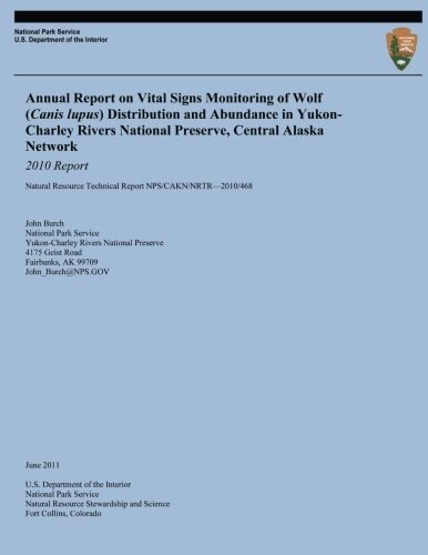 Annual Report on Vital Signs Monitoring Of Wolf (Canis Lupus) Distribution and Abundance in Yukon-Charley Rivers National Preserve, Central Alaska Network 2010 Report