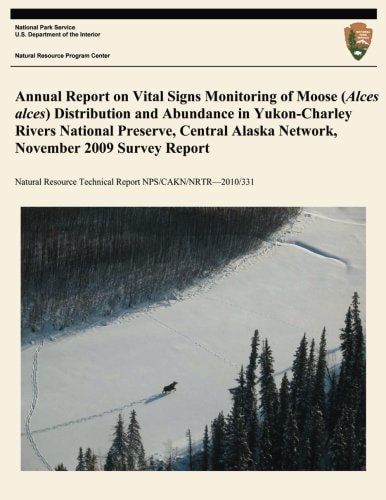 Annual Report on Vital Signs Monitoring Of Moose (Alces Alces) Distribution and Abundance in Yukon- Charley Rivers National Preserve, Central Alaska Network, November 2009 Survey Report