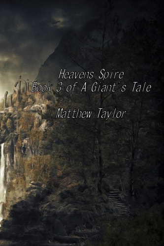 Heavens Spire Book 3 of a Giant's Tale