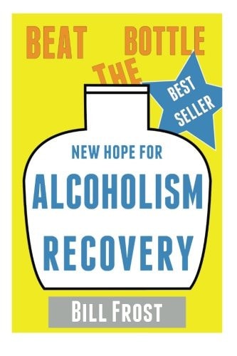 New Hope for Alcoholism Recovery Beat the Bottle