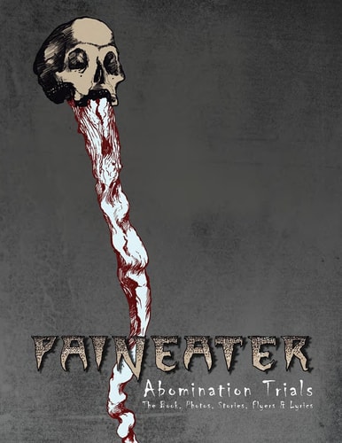 Paineater -Abomination Trials The Book, Photos, Stories, Flyers & Lyrics