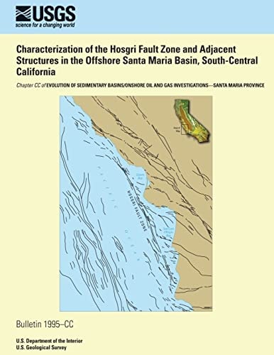 Characterization of the Hosgri Fault Zone and Adjacent Structures in the Offshore Santa Maria Basin, South-Central California