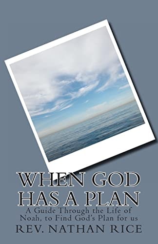 When God Has a Plan A Guide Through the Life of Noah, to Find God's Plan for Us