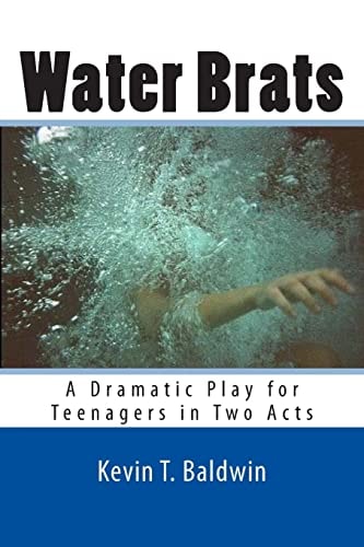 Water Brats A Dramatic Play for Teenagers in Two Acts