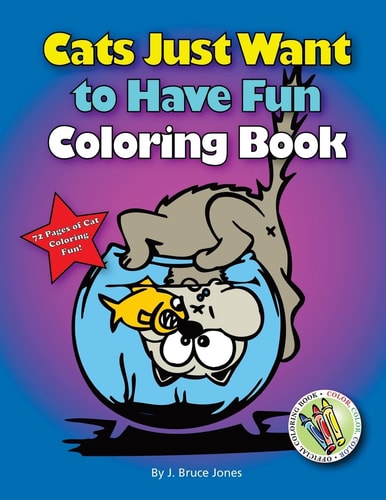 Cats Just Want to Have Fun Coloring Book 72 Pages of Cat Coloring Fun