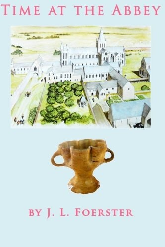 Time at the Abbey An Adventure Into the Secrets of Angus