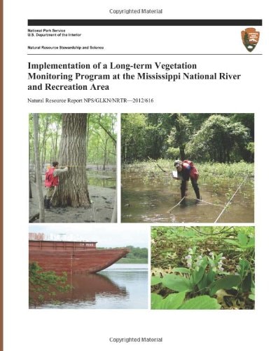 Implementation of a Long-Term Vegetation Monitoring Program at the Mississippi National River and Recreation Area