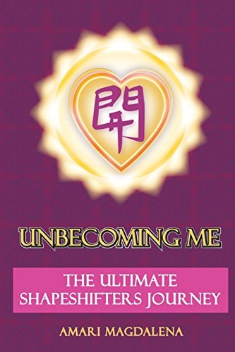 Unbecoming Me The Ultimate Shapeshifters Journey