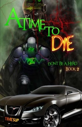 A Time to Die Don't Be a Hero Book 2