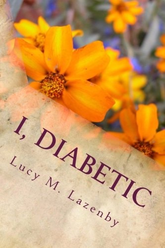 I, Diabetic A User-Friendly Guide for the New Type 2 and Family
