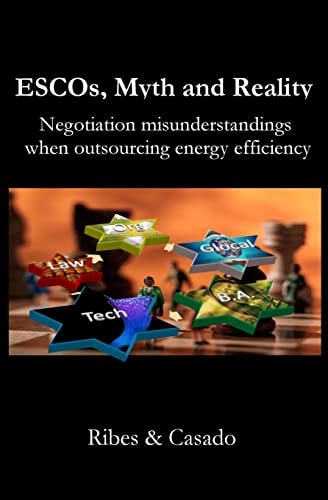 ESCOs, Myth and Reality Negotiation Misunderstandings When Outsourcing Energy Efficiency
