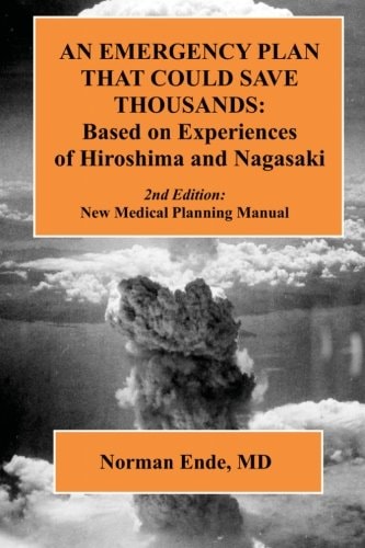 An Emergency Plan That Could Save Thousands Based on Experiences of Hiroshima and Nagasaki