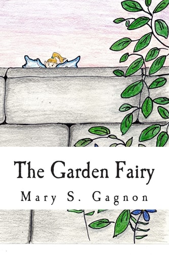 The Garden Fairy A Story about Fairies