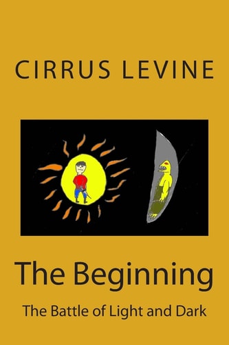 The Beginning First Book in "The Battle Of Light and Dark" Series