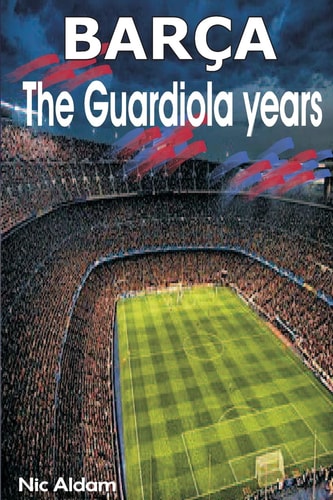 Barça The Guardiola Years