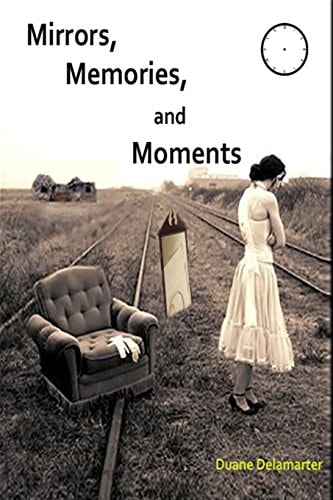 Mirrors, Memories, and Moments