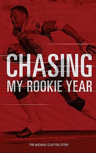 Chasing My Rookie Year The Michael Clayton Story