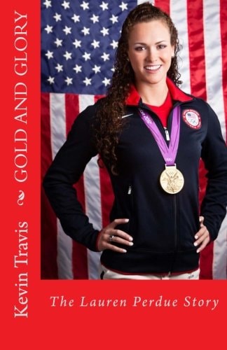 Gold and Glory The Lauren Perdue Story