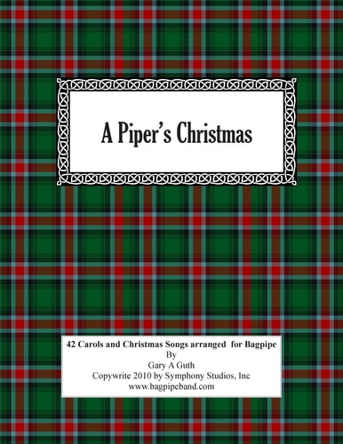 A Piper's Christmas 42 Hymns, Songs and Carols Arranged for the Great Highland Bagpipe