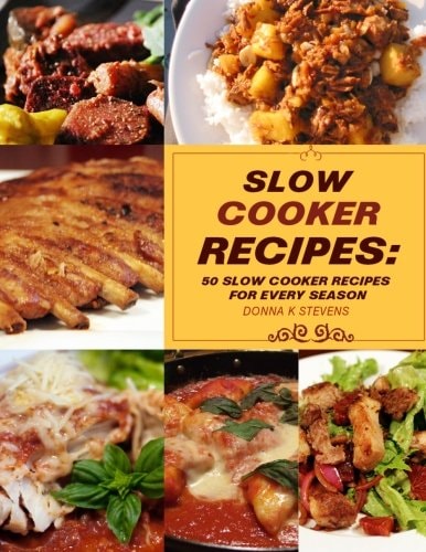 Slow Cooker Recipes 50 Slow Cooker Recipe for Every Season