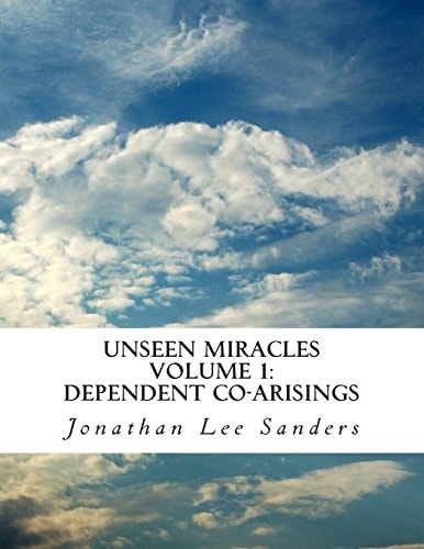 Unseen Miracles Volume 1 Dependent Co-Arisings