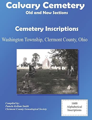 Calvary Cemetery (Old and New Sections) Cemetery Inscriptions Washington Township, Clermont County, Ohio