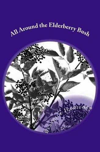 All Around The Elderberry Bush Musings of a Nonagenarian