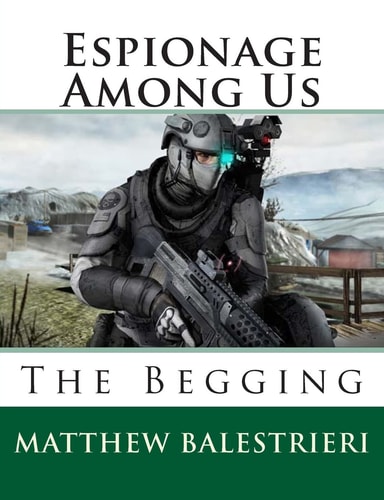 Espionage Among Us The Begging
